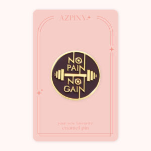 pin no pain no gain
